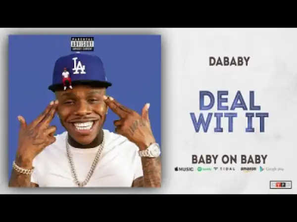 DaBaby - Deal Wit It